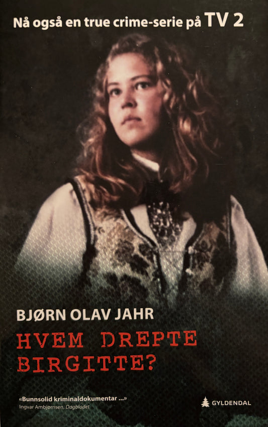 Jahr, Bjørn Olav: Hvem drepte Birgitte?
