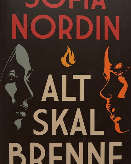 Nordin, Sofia: Alt skal brenne