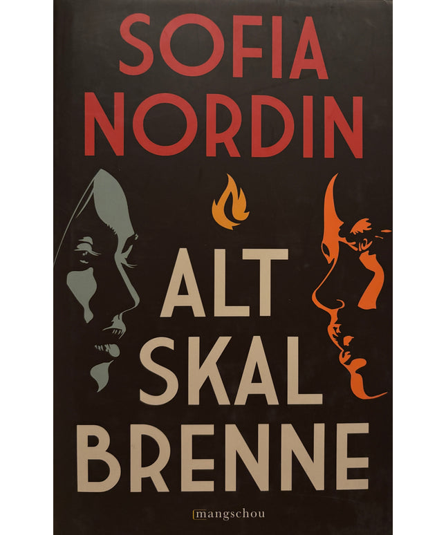 Nordin, Sofia: Alt skal brenne