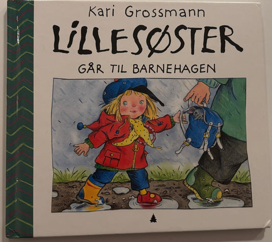 Grossmann, Kari: Lillesøster går til barnehagen