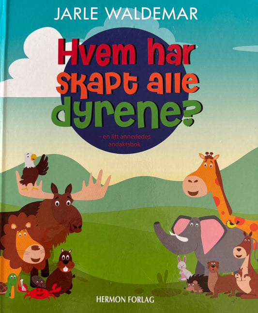 Waldemar, Jarle: Hvem har skapt alle dyrene?