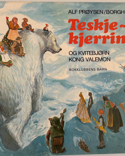 Prøysen, Alf: Teskjekjerringa og Kvitebjørn Kong Valemon