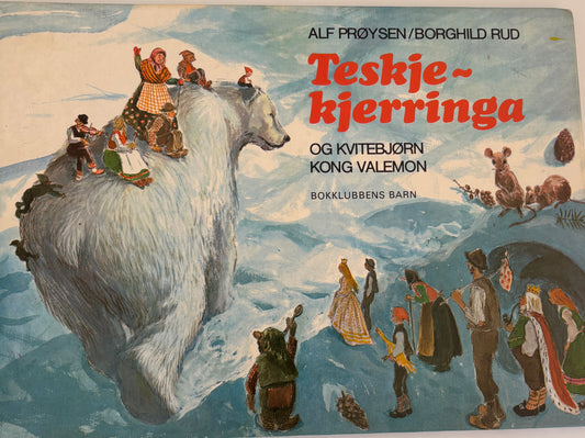 Prøysen, Alf: Teskjekjerringa og Kvitebjørn Kong Valemon