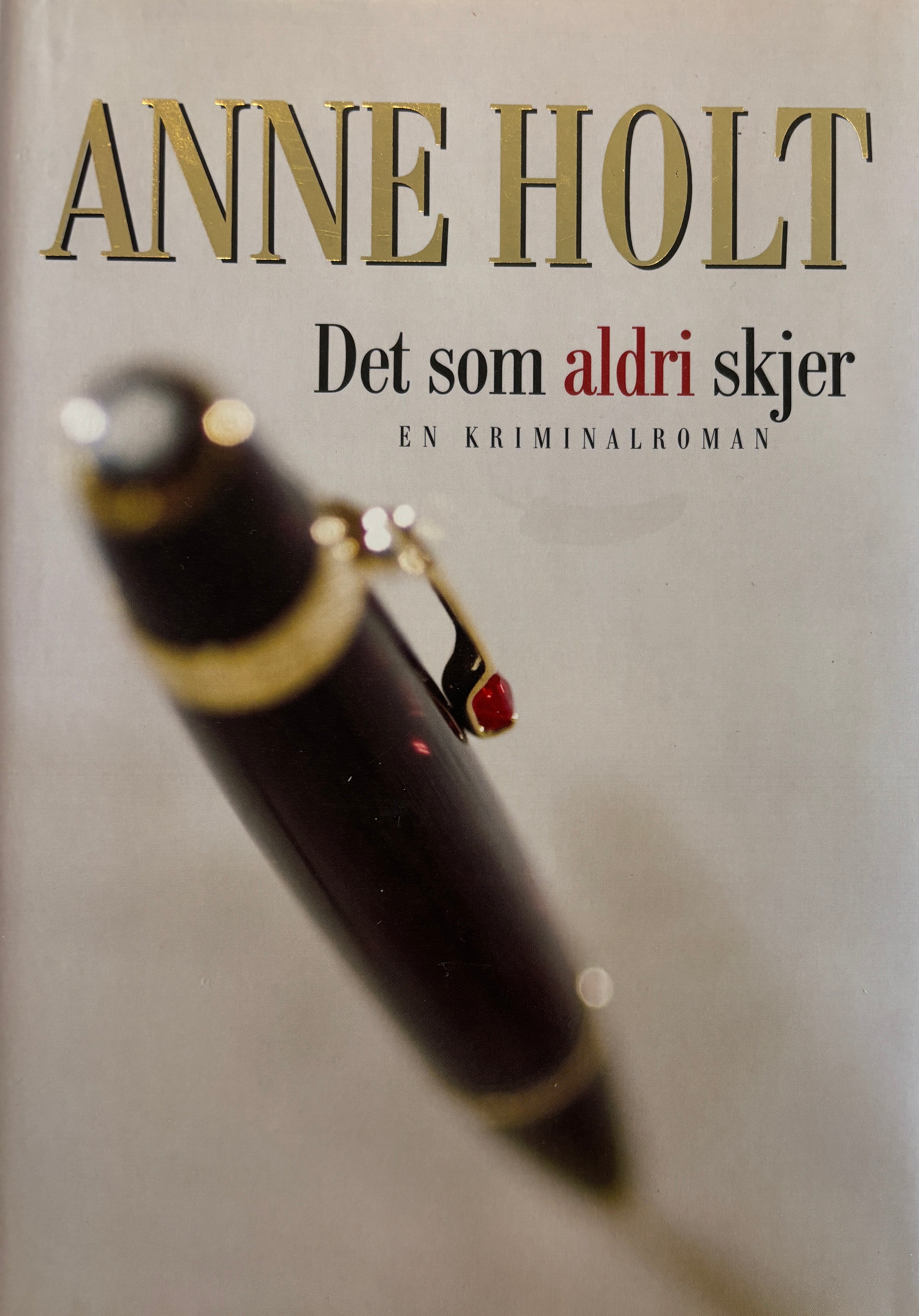 Holt, Anne: Det som aldri skjer