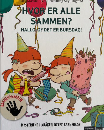 Mæhle, Lars: Hvor er alle sammen? Hallo? Det er bursdag!