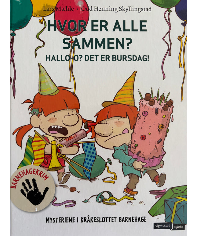 Mæhle, Lars: Hvor er alle sammen? Hallo? Det er bursdag!