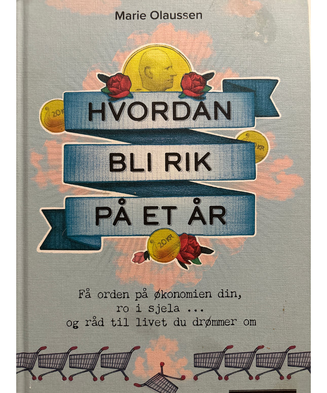Olaussen, Marie: Hvordan bli rik på et år