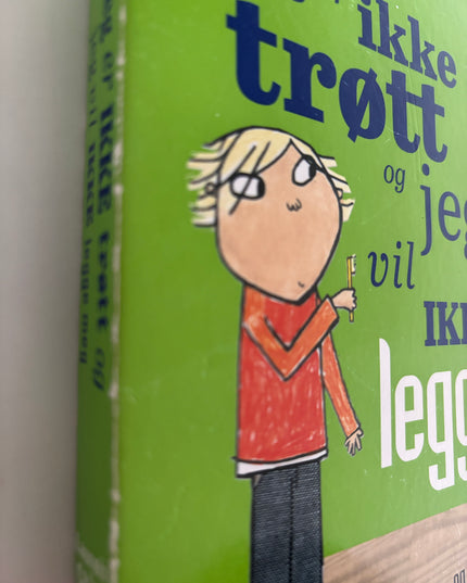 Jeg er ikke trøtt og jeg vil ikke legge meg