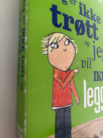 Jeg er ikke trøtt og jeg vil ikke legge meg