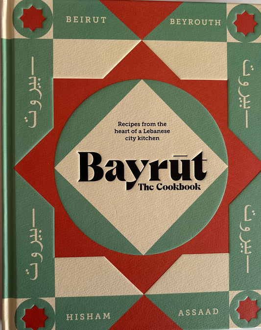 Assaad, Hisham: Bayrut: the cookbook