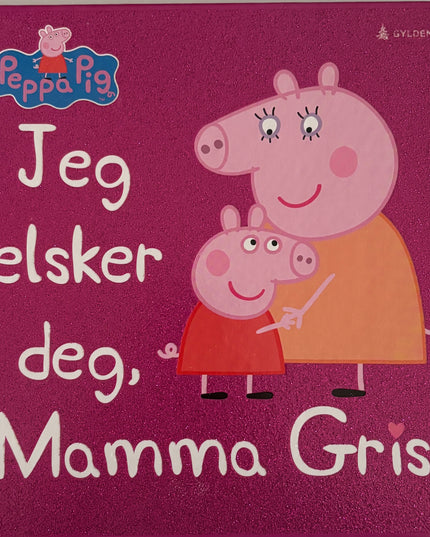 Peppa gris: Jeg elsker deg, mamma Gris