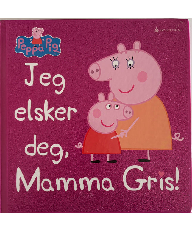 Peppa gris: Jeg elsker deg, mamma Gris