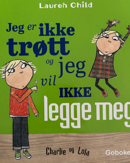 Jeg er ikke trøtt og jeg vil ikke legge meg
