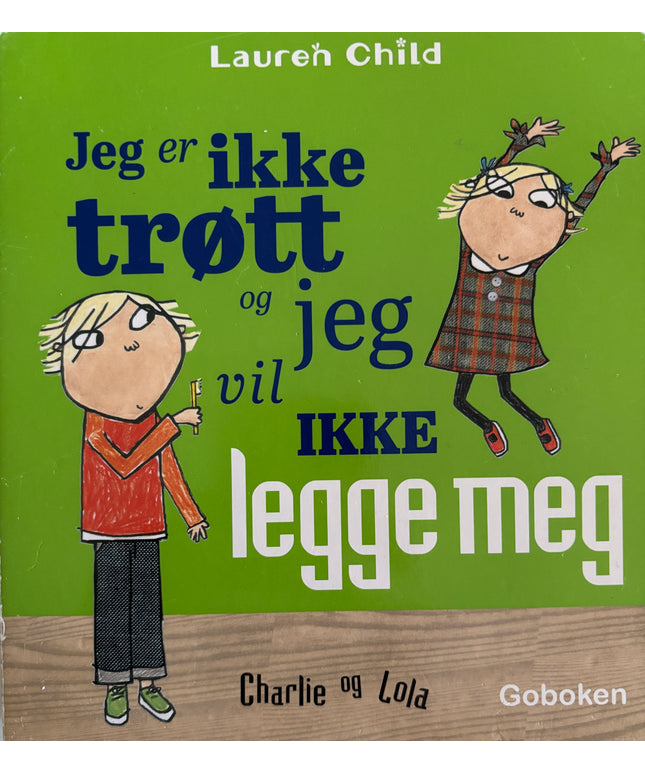 Jeg er ikke trøtt og jeg vil ikke legge meg