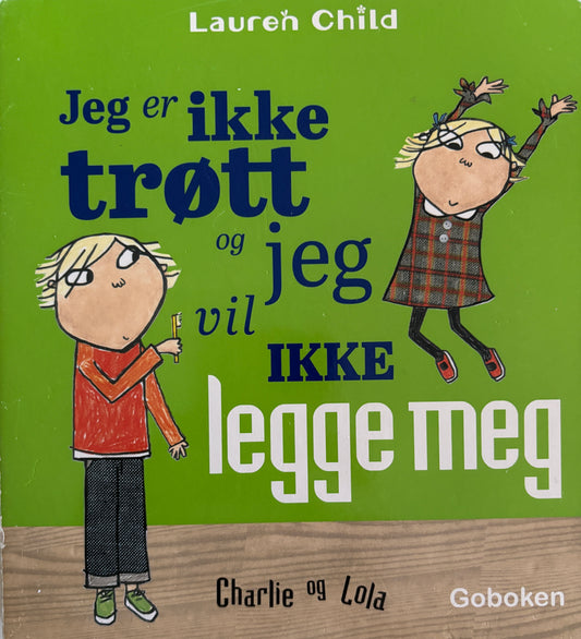 Jeg er ikke trøtt og jeg vil ikke legge meg