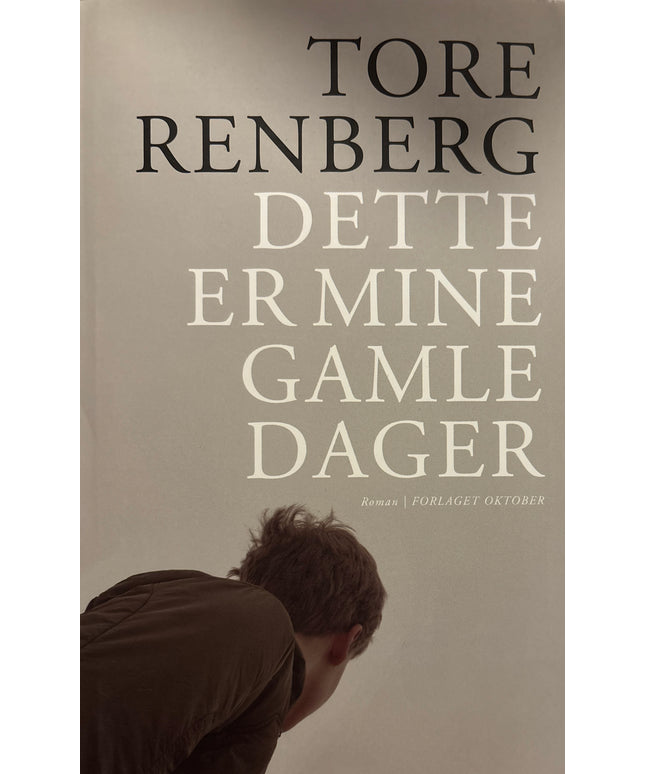 Renberg, Tore: Dette er mine gamle dager