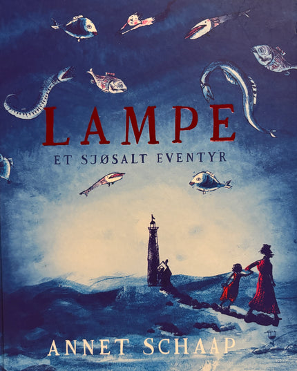 Schaap, Annet: Lampe - Et sjøsalt eventyr