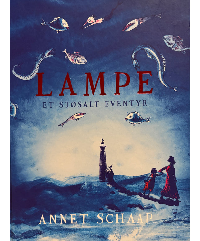 Schaap, Annet: Lampe - Et sjøsalt eventyr