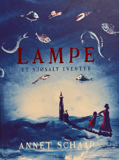 Schaap, Annet: Lampe - Et sjøsalt eventyr