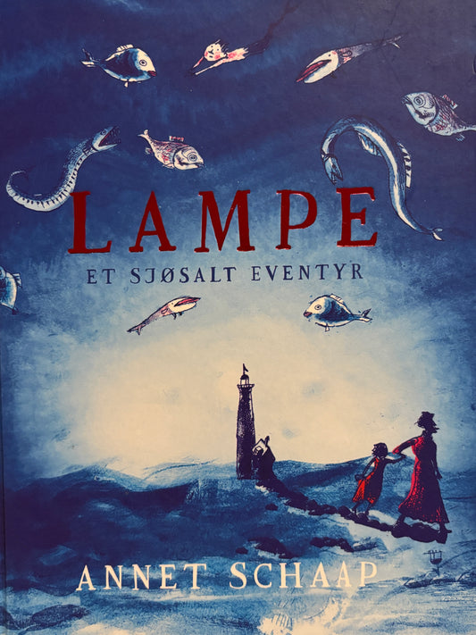 Schaap, Annet: Lampe - Et sjøsalt eventyr
