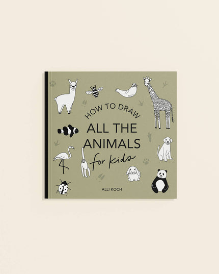 All The Animals: A How to Draw Art Book for Kids