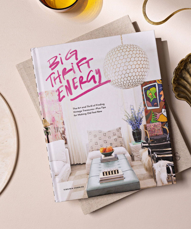Big Thrift Energy - A Handbook for Vintage Secondhand Decor